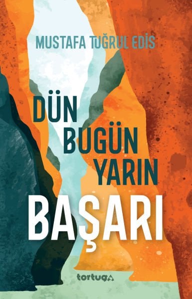 Başarı - Dün, Bugün, Yarın