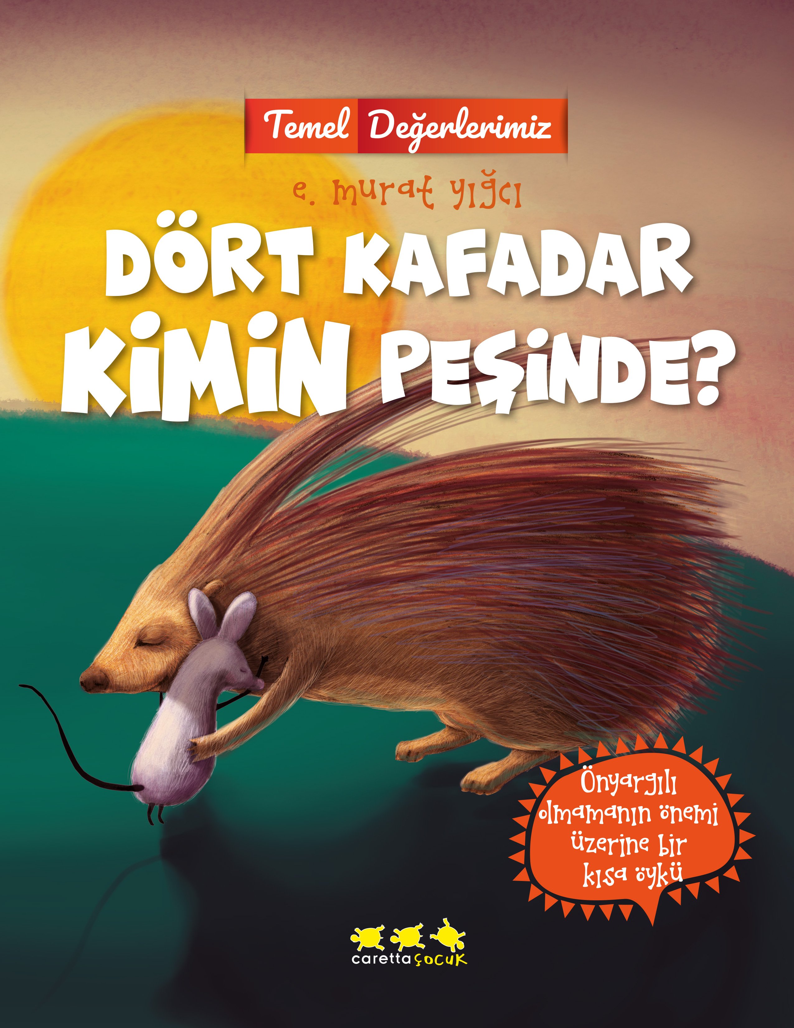 Temel Değerlerimiz - Dört Kafadar Kimin Peşinde? (e-kitap)